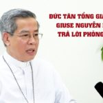 Đức tân TGM Giuse Nguyễn Năng trả lời phỏng vấn về sứ vụ mới
