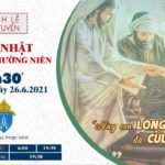 GPVO – Thánh lễ trực tuyến ngày 26-6-2021: Lễ Vọng Chúa nhật XIII thường niên, lúc 19g30