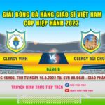 Trực tuyến: Trận thi đấu giữa Clergy Vinh – Clergy Bùi Chu (SVĐ Xã Đoài – 16h00, 10/8/2022)