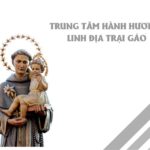 Thư mời tham dự Đại Lễ Hành Hương Kính Thánh Antôn Trại Gáo – 2025